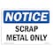 Signmission OSHA Notice, 5" Height, Scrap Metal Only Sign, 7" X 5", Landscape OS-NS-D-57-L-18254 - alternate 1